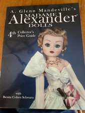 Madame Alexander Dolls: 4th Collector's Price Guide A. Glenn Mandeville's...