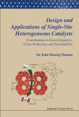 Design And Applications Of Single-Site Heterogeneous Catalysts: Contributio...