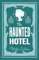 The Haunted Hotel, Wilkie Collins