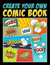 Create Your Own Comic Book: 100 Unique Blank Comic Book Templates for Adults, Te
