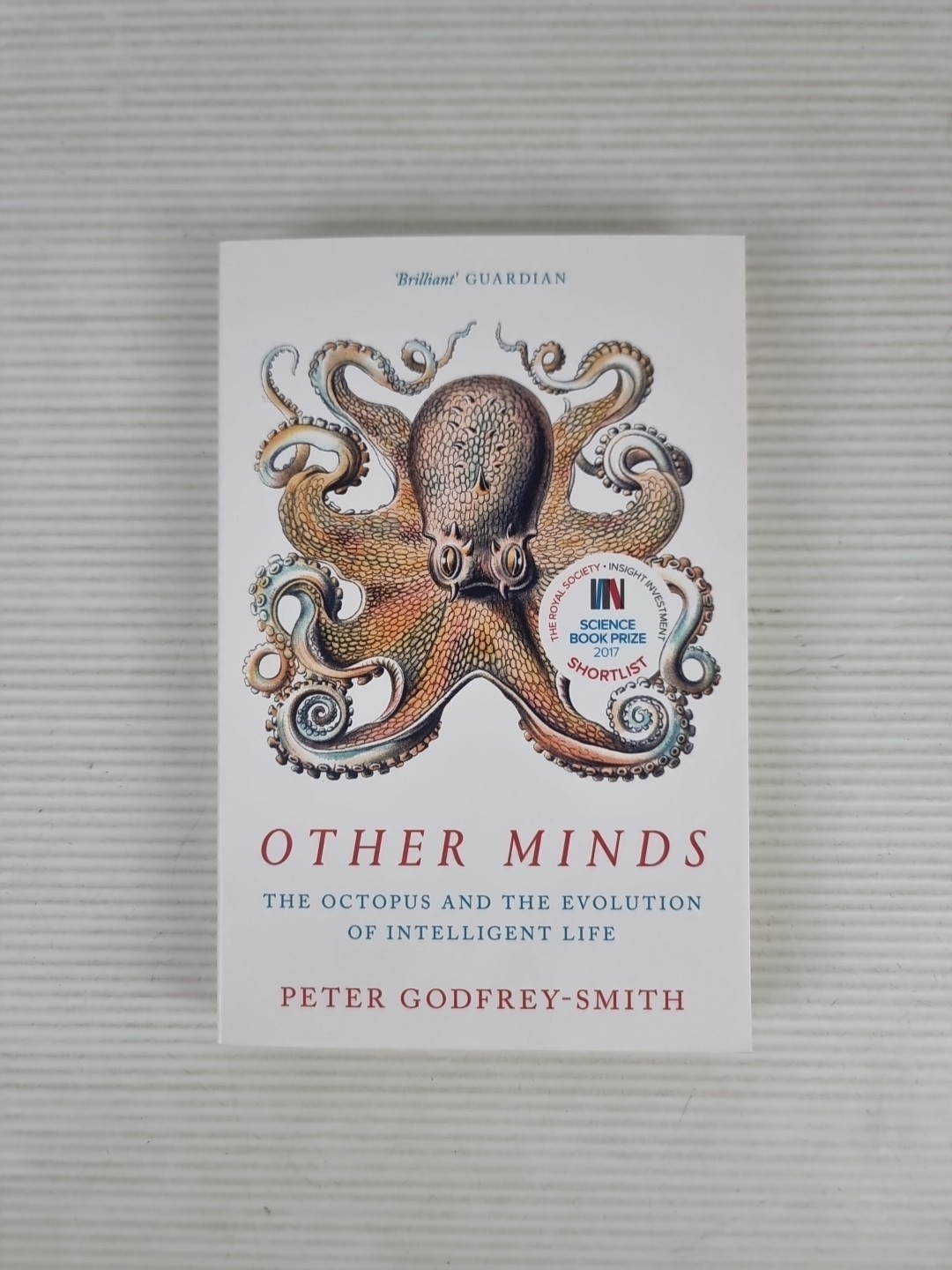 Other Minds: The Octopus and the Evolution of Intelligent Life by Peter Godfrey-