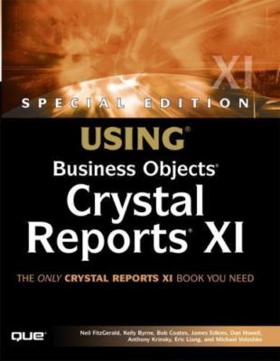 Using Business Objects Crystal Reports XI (SPECIAL EDITION USING)