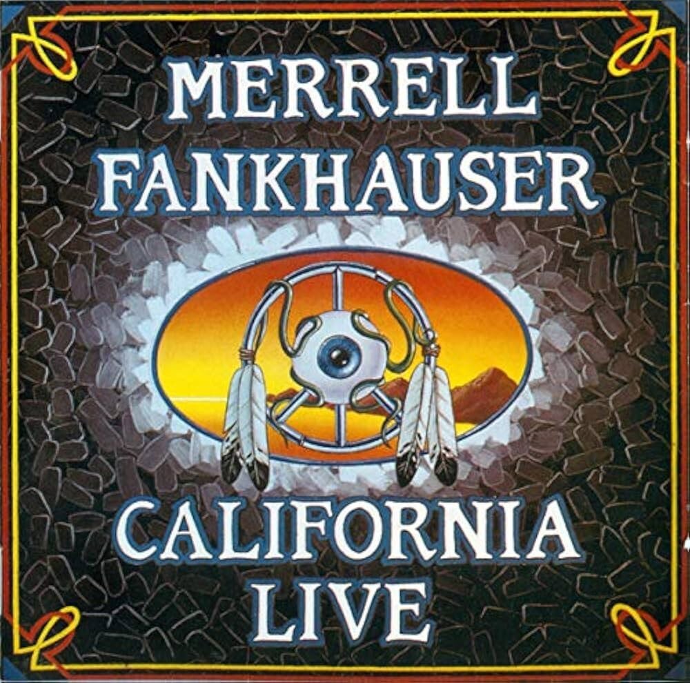 MERRELL FANKHAUSER – CALIFORNIA LIVE - LEGEND MUSIC CD 1993