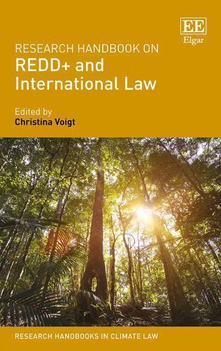 Research Handbooks in Climate Law Ser.: Research Handbook on REDD+ and ...