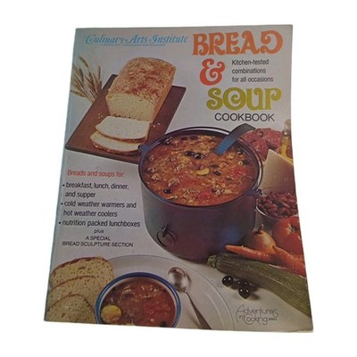 Bread & Soup Cookbook Culinary Arts Institute 1978 Paperback Book