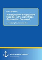 The Regulation Of Agricultural Subsidies In The World Trade Organization Framew