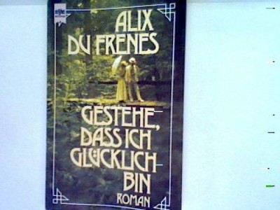 Gestehe, dass ich glücklich bin (Nr. 5623) Frênes, Alix du: