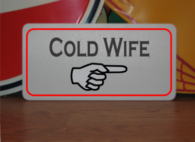 Cold Wife w/ arrow Metal Sign