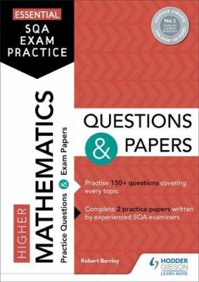 Essential SQA Exam Practice: Higher Mathematics Questions and Papers, Barclay..