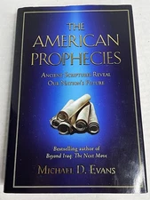 The American Prophecies ~  Michael D. Evans - U.S. Future? BRAND NEW Hardcover!