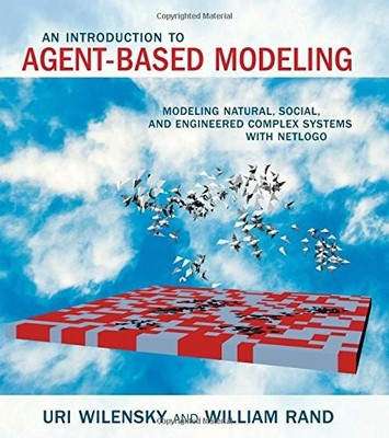 AN INTRODUCTION TO AGENT-BASED MODELING: MODELING NATURAL, By Uri Wilensky VG