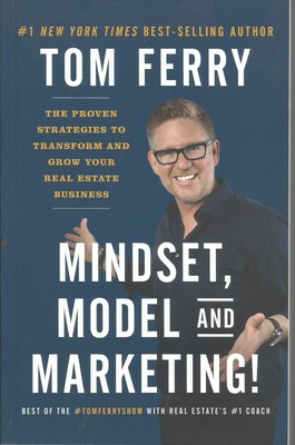 Mindset, Model and Marketing!: The Proven Strategies to Transform and Grow Y...