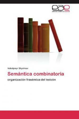 Semántica Combinatoria Organización Frasémica Del Lexicón 2505
