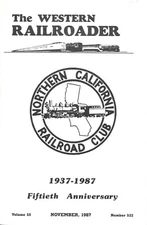 The Western Railroader 532 Nov 1987 Northern California Railroad Club Fiftieth