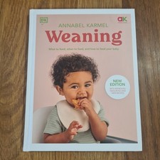 Weaning-New Edition - What to Feed When and how to Feed your Baby Annabel Karmel