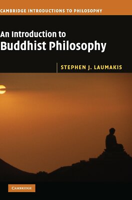 An Introduction to Buddhist Philosophy (Cambridge Introductions to Philosophy), 