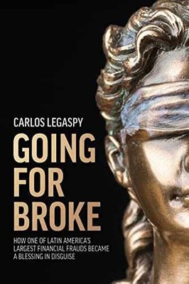 Going For Broke: How One Of Latin - Paperback, by Legaspy Carlos - Very Good