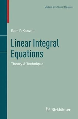 Linear Integral Equations: Theory & Technique by Ram P. Kanwal (English) Paperba