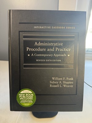 Administrative Procedure and Practice: A Contemporary Approach (Rev. Sixth Ed.)
