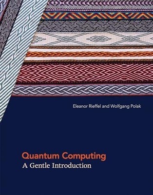 Quantum Computing: A Gentle Introdu..., Rieffel, Eleano