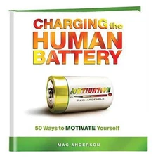 Charging the Human Battery - Hardcover By Mac Anderson - GOOD