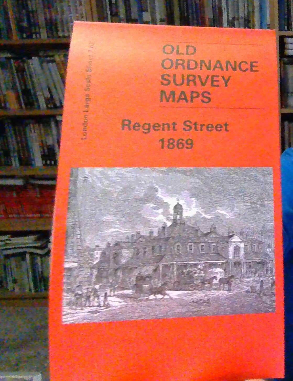 MAP OF Regent Street 1869: London Large Scale Sheet 07.62 by Pamela Taylor NEW