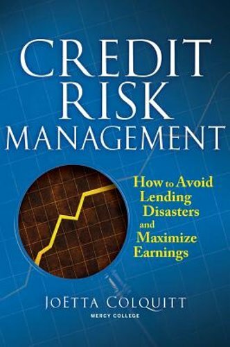 Credit Risk Management: How to Avoid Lending Disasters and