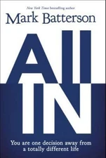 All In: You Are One Decision Away From a Totally Different Life, Batterson, Mark