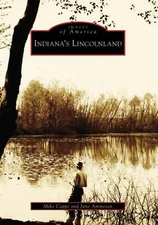 NEW Arcadia Publishing Indiana's Lincolnland, IN 9780738552330 Images of America