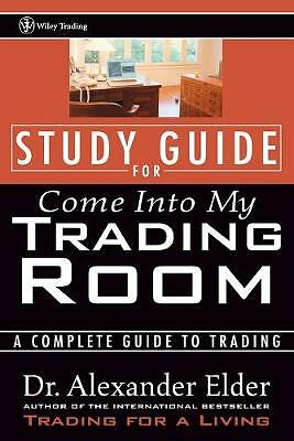 Study Guide for Come Into My Trading Room: A Complete Guide to Trading by...