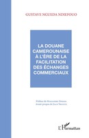 Gustave Ndiefouo Ngueda | La Douane Camerounaise à L'èRe De La Facilitation...