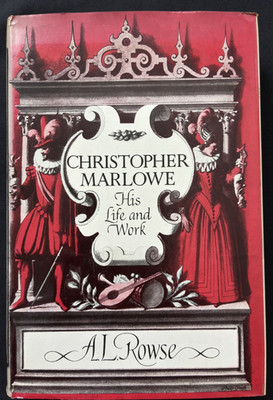 Christopher Marlowe, His life and work, A.L. Rowse, 1st Edition HC and DJ (1964)