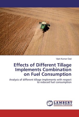 Effects of Different Tillage Implements Combination on Fuel Consumption Vipin Ku
