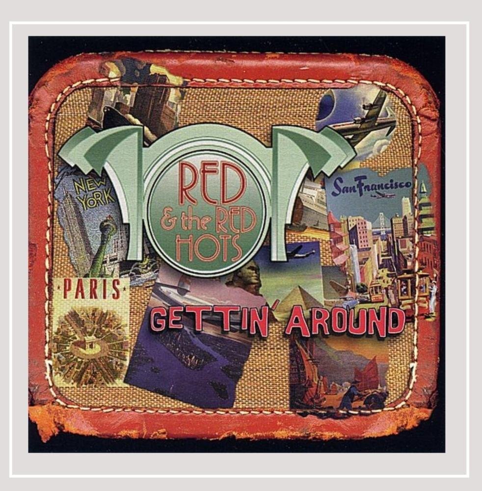 Red & The Red Hots Gettin' Around (CD)