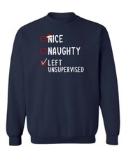 Nice Naughty Left Unsupervised Funny Santa Christmas Unisex Crewneck Sweatshirt