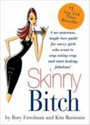 Skinny Bitch: A No-Nonsense, Tough-Love- 9780762424931, paperback, Rory Freedman