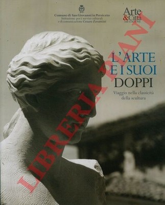 Die Kunst und ihre Doppelgänger. Reise in die Klassik der Skulptur.