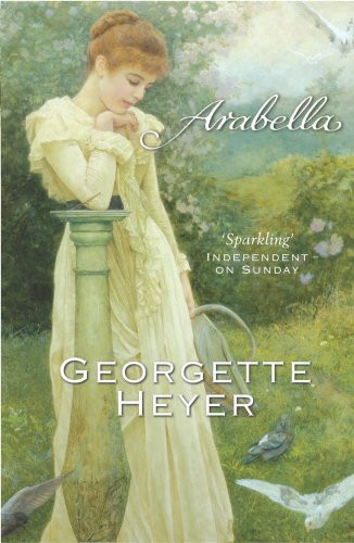Arabella: Gossip, scandal and an unforgettable Regency... - Heyer, Georgette