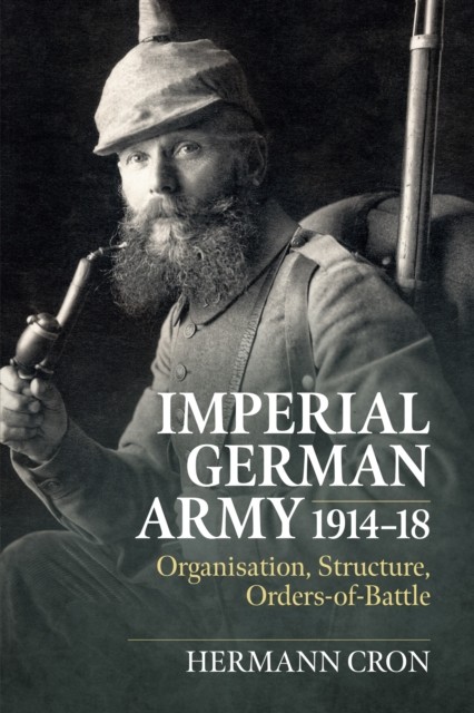 Imperial German Army 1914-18 by Duncan Rogers (Hardback Book)