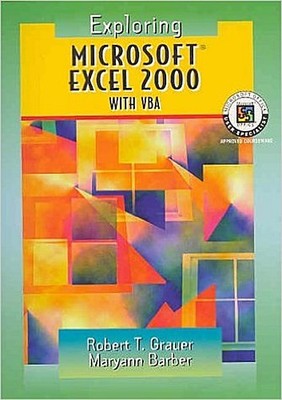 Exploring Microsoft Excel 2000 With Vba by Grauer, Robert T.  Barber, Marya ...