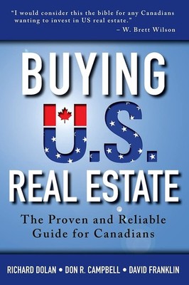 Buying U.S. Real Estate: The Proven and Reliable Guide for Canadians - paper...