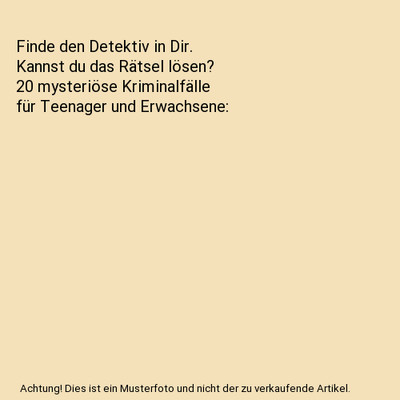 Finde den Detektiv in Dir. Kannst du das Rätsel lösen? 20 mysteriöse
