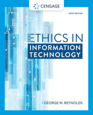 Ethics in Information Technology - Paperback By Reynolds, George - VERY GOOD