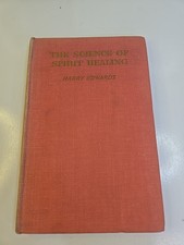 The Science of Spirit Healing by Harry Edwards 1945 Second Edition Signed. G-323
