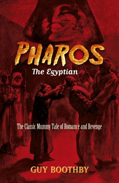 Pharos, the Egyptian: (Forthcoming) by Guy Boothby (Paperback Book)