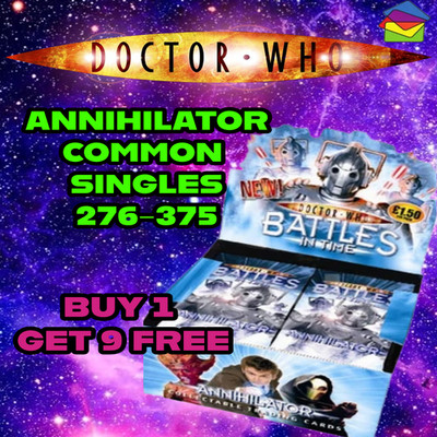 Doctor Who BATTLES IN TIME ANNIHILATOR COMMON CARDS (BUY 1 GET 9 FREE)