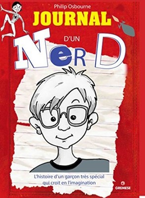 Journal d'un Nerd: L'histoire d'un garçon très spécial et un peu trop
