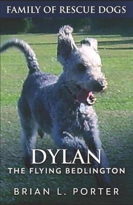 Dylan: The Flying Bedlington (Famil..., Porter, Brian L