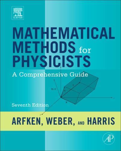 Mathematical Methods for Physicists A Comprehensive Guide Arfken Weber Harris 7e
