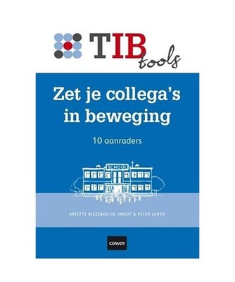 Zet je collega's in beweging: 10 aanraders [TIBtools], Riezebos - de Groot, Arie